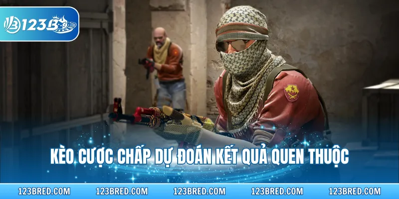 Kèo cược chấp dự đoán kết quả quen thuộc